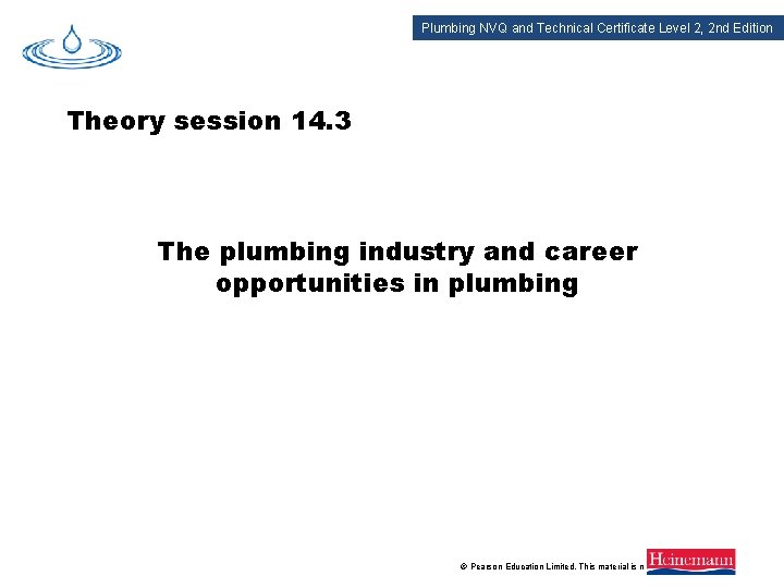 Plumbing NVQ and Technical Certificate Level 2, 2 nd Edition Theory session 14. 3