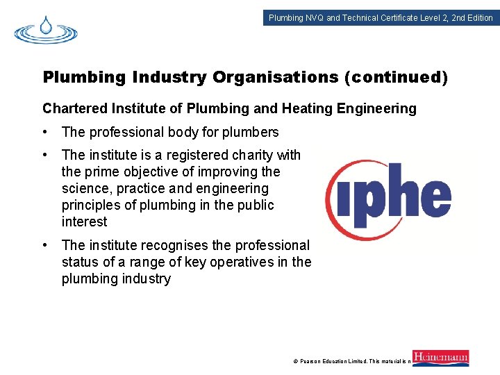 Plumbing NVQ and Technical Certificate Level 2, 2 nd Edition Plumbing Industry Organisations (continued)