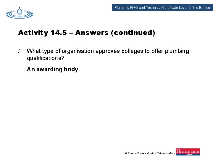 Plumbing NVQ and Technical Certificate Level 2, 2 nd Edition Activity 14. 5 –