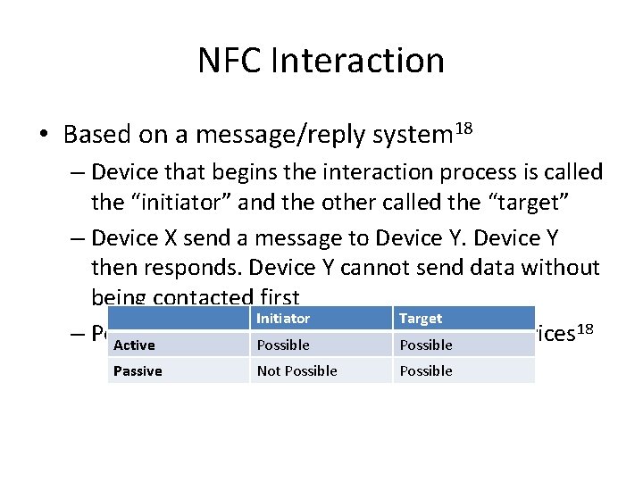 NFC Interaction • Based on a message/reply system 18 – Device that begins the