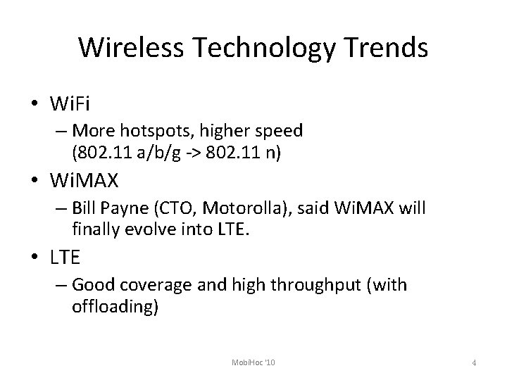 Wireless Technology Trends • Wi. Fi – More hotspots, higher speed (802. 11 a/b/g