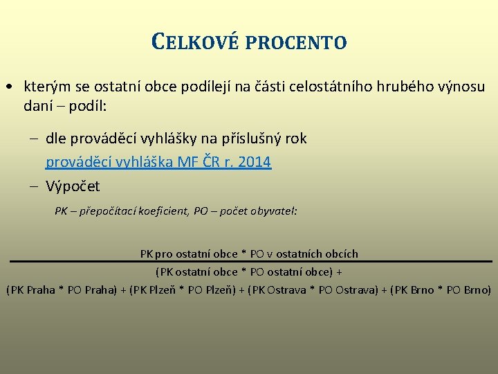 CELKOVÉ PROCENTO • kterým se ostatní obce podílejí na části celostátního hrubého výnosu daní