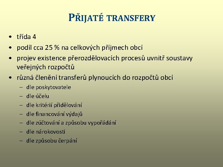 PŘIJATÉ TRANSFERY • třída 4 • podíl cca 25 % na celkových příjmech obcí