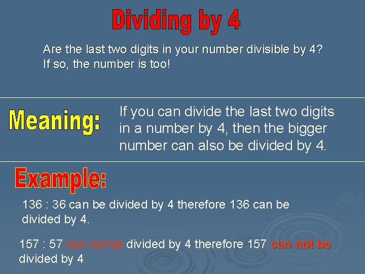 Are the last two digits in your number divisible by 4? If so, the