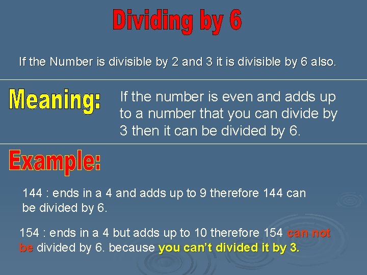 If the Number is divisible by 2 and 3 it is divisible by 6 If the Number is divisible by 2 and 3 it is divisible by 6