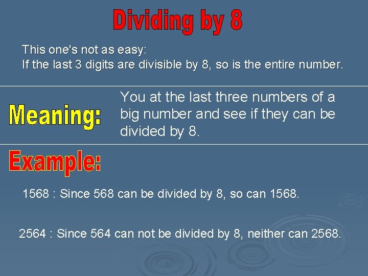 This one's not as easy: If the last 3 digits are divisible by 8, This one's not as easy: If the last 3 digits are divisible by 8,