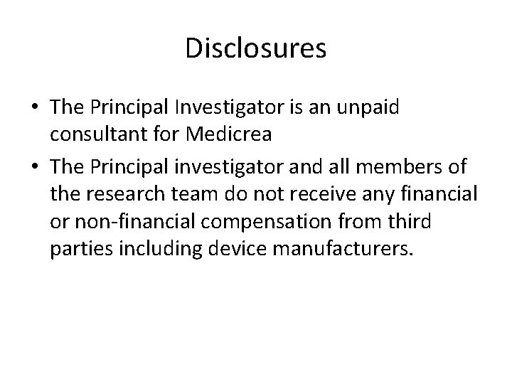 Disclosures • The Principal Investigator is an unpaid consultant for Medicrea • The Principal