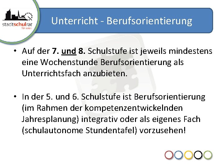 Unterricht - Berufsorientierung • Auf der 7. und 8. Schulstufe ist jeweils mindestens eine