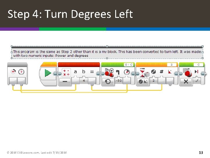 Step 4: Turn Degrees Left © 2016 EV 3 Lessons. com, Last edit 7/19/2016