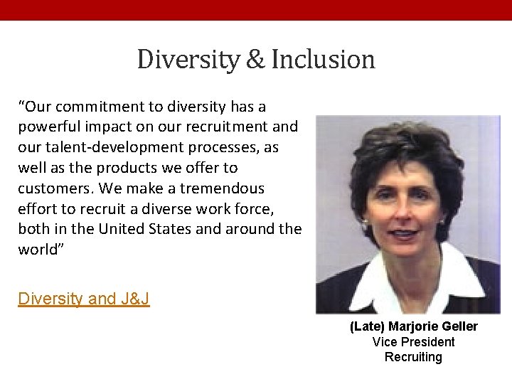 Diversity & Inclusion “Our commitment to diversity has a powerful impact on our recruitment