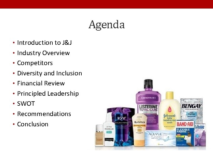 Agenda • Introduction to J&J • Industry Overview • Competitors • Diversity and Inclusion