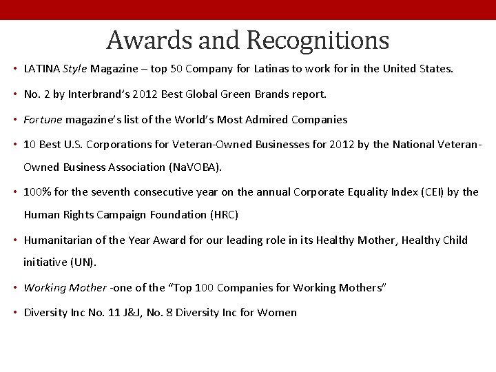 Awards and Recognitions • LATINA Style Magazine – top 50 Company for Latinas to