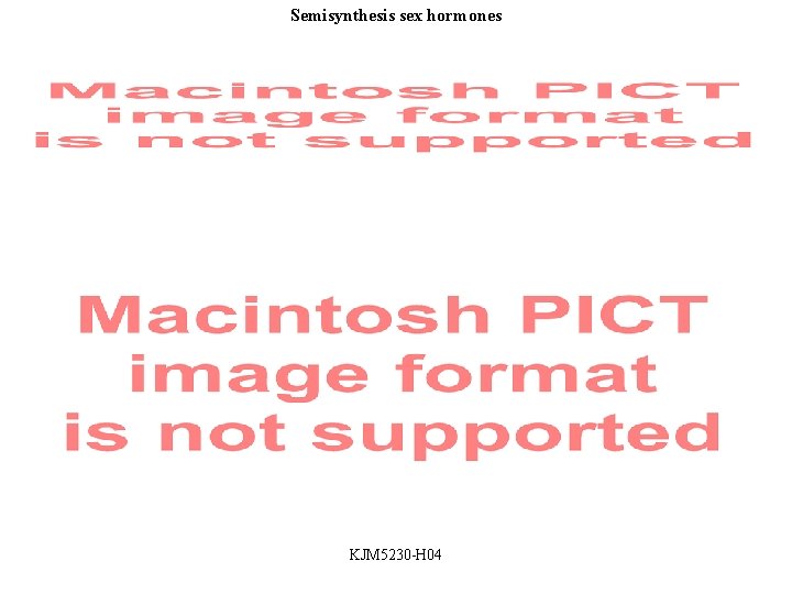 Semisynthesis sex hormones KJM 5230 -H 04 