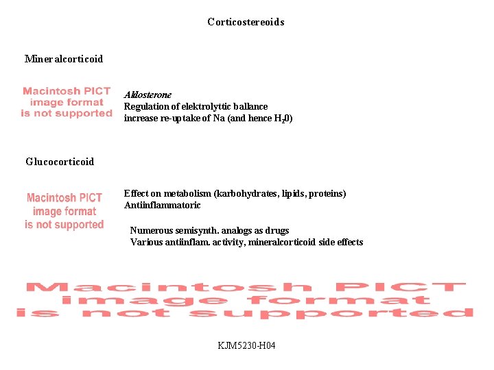 Corticostereoids Mineralcorticoid Aldosterone Regulation of elektrolyttic ballance increase re-uptake of Na (and hence H