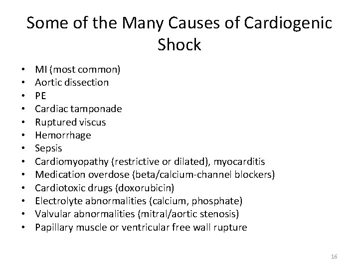 Some of the Many Causes of Cardiogenic Shock • • • • MI (most