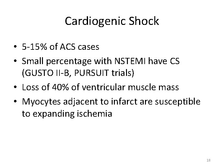 Cardiogenic Shock • 5 -15% of ACS cases • Small percentage with NSTEMI have