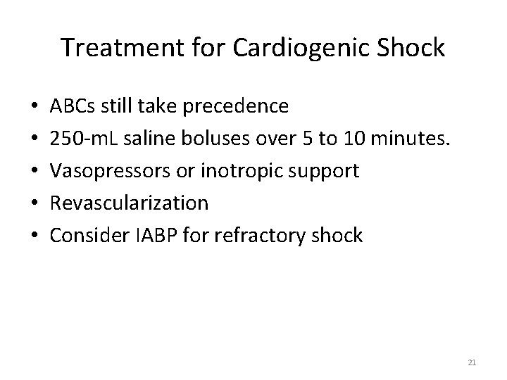 Treatment for Cardiogenic Shock • • • ABCs still take precedence 250 -m. L