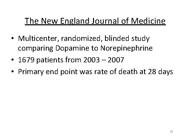 The New England Journal of Medicine • Multicenter, randomized, blinded study comparing Dopamine to