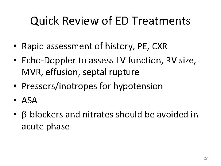 Quick Review of ED Treatments • Rapid assessment of history, PE, CXR • Echo-Doppler