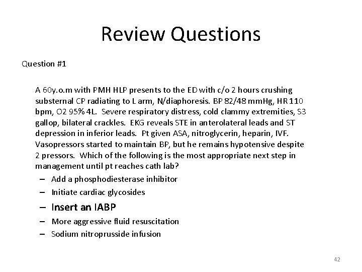 Review Questions Question #1 A 60 y. o. m with PMH HLP presents to