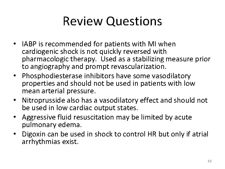 Review Questions • IABP is recommended for patients with MI when cardiogenic shock is