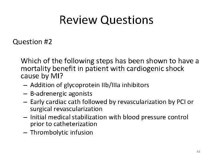 Review Questions Question #2 Which of the following steps has been shown to have