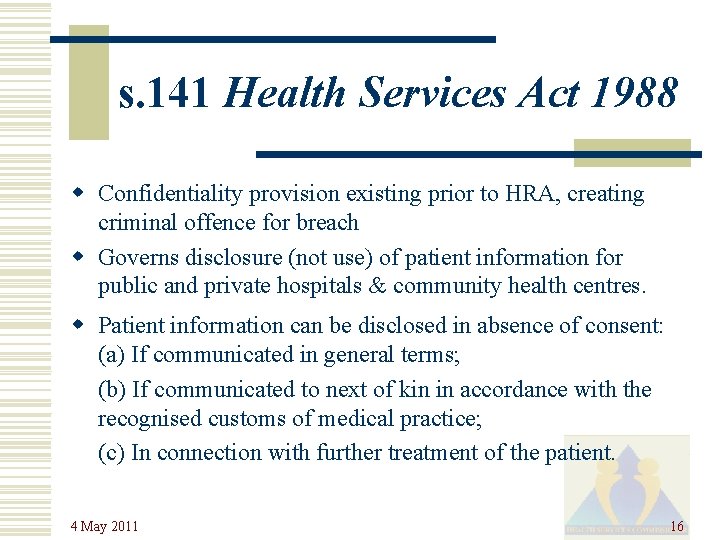 s. 141 Health Services Act 1988 w Confidentiality provision existing prior to HRA, creating