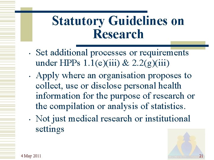 Statutory Guidelines on Research • • • Set additional processes or requirements under HPPs
