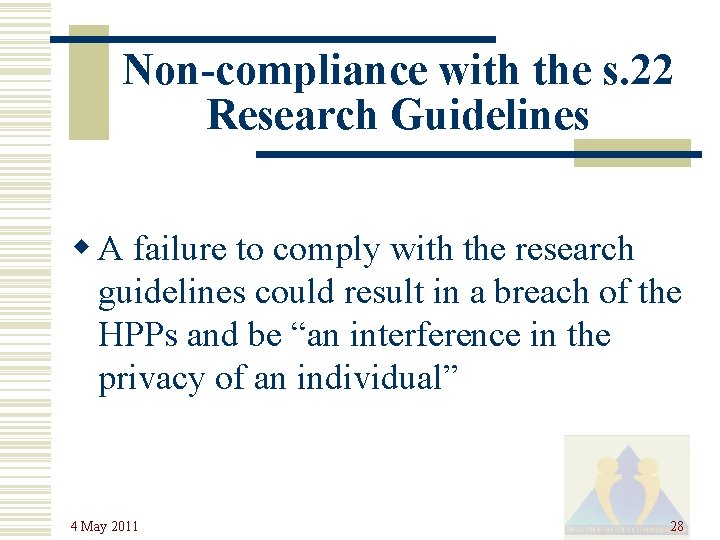 Non-compliance with the s. 22 Research Guidelines w A failure to comply with the