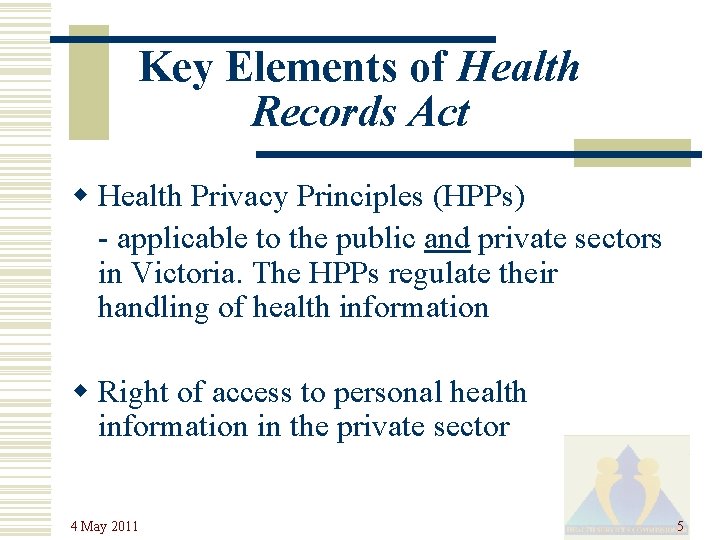 Key Elements of Health Records Act w Health Privacy Principles (HPPs) - applicable to