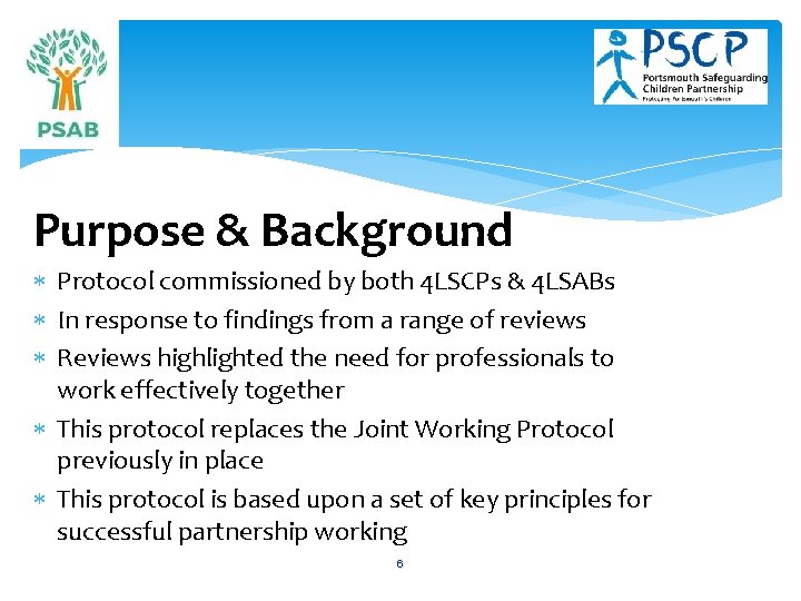 Purpose & Background Protocol commissioned by both 4 LSCPs & 4 LSABs In response