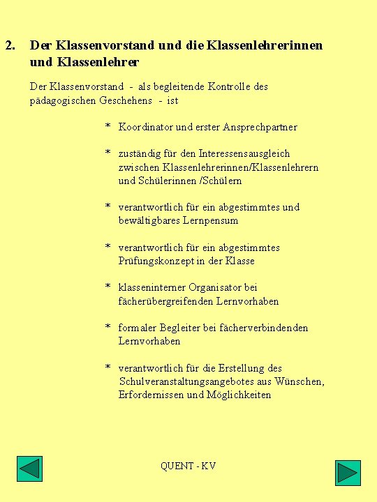 2. Der Klassenvorstand und die Klassenlehrerinnen und Klassenlehrer Der Klassenvorstand - als begleitende Kontrolle