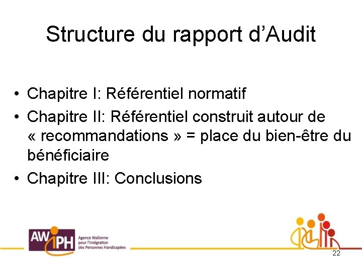 Structure du rapport d’Audit • Chapitre I: Référentiel normatif • Chapitre II: Référentiel construit