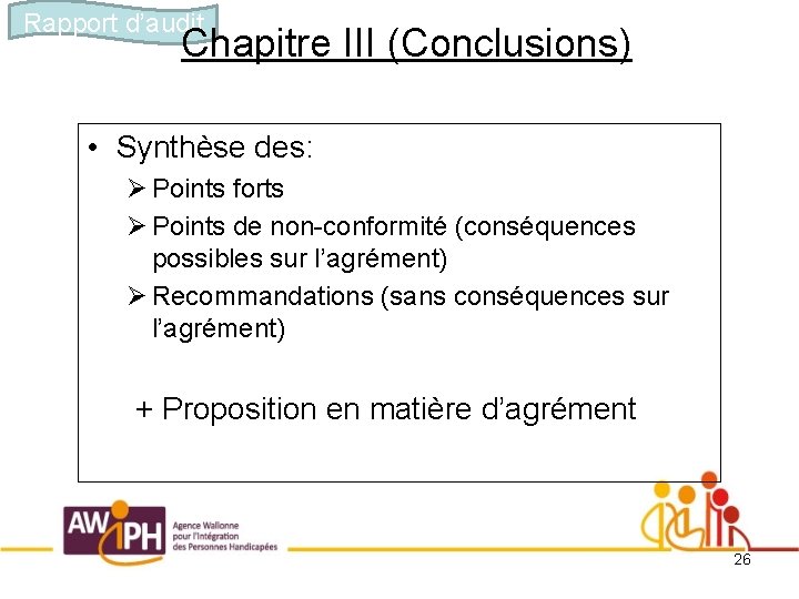 Rapport d’audit Chapitre III (Conclusions) • Synthèse des: Ø Points forts Ø Points de