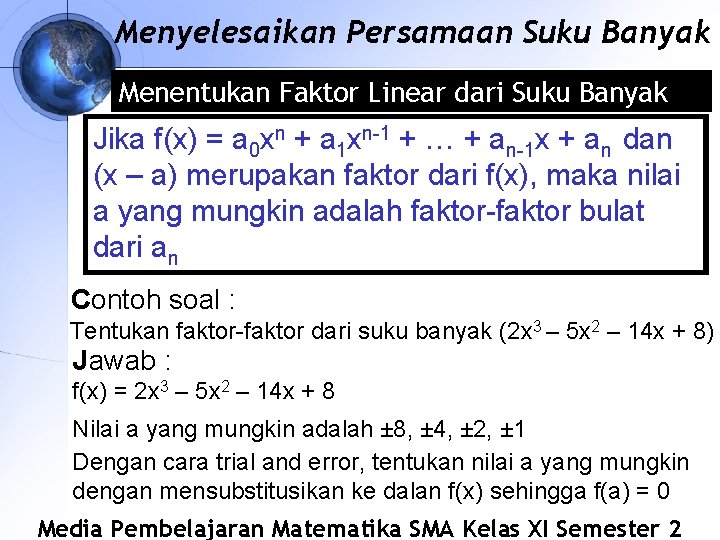 Menyelesaikan Persamaan Suku Banyak Menentukan Faktor Linear dari Suku Banyak Jika f(x) = a