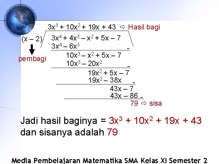 3 x 3 + 10 x 2 + 19 x + 43 Hasil bagi