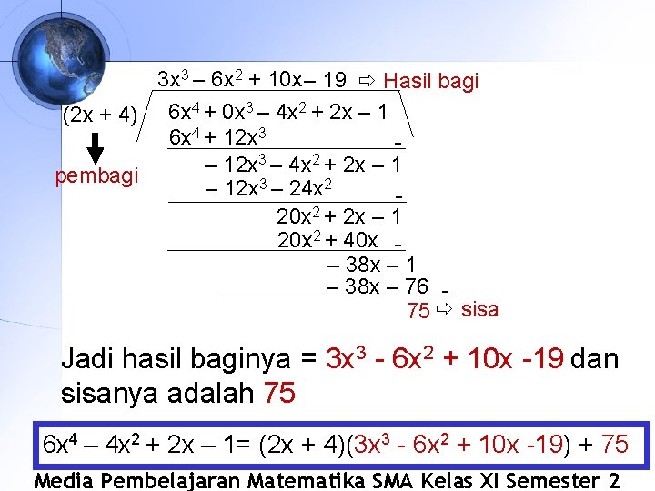 3 x 3 – 6 x 2 + 10 x – 19 Hasil bagi