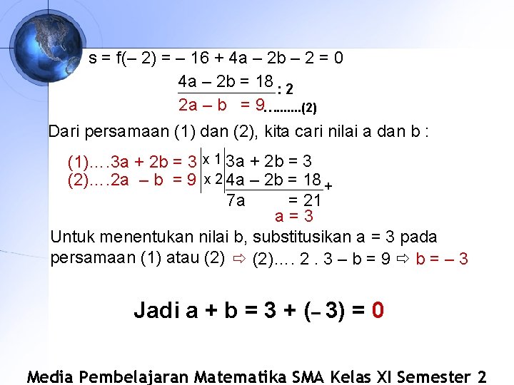 s = f(– 2) = – 16 + 4 a – 2 b –