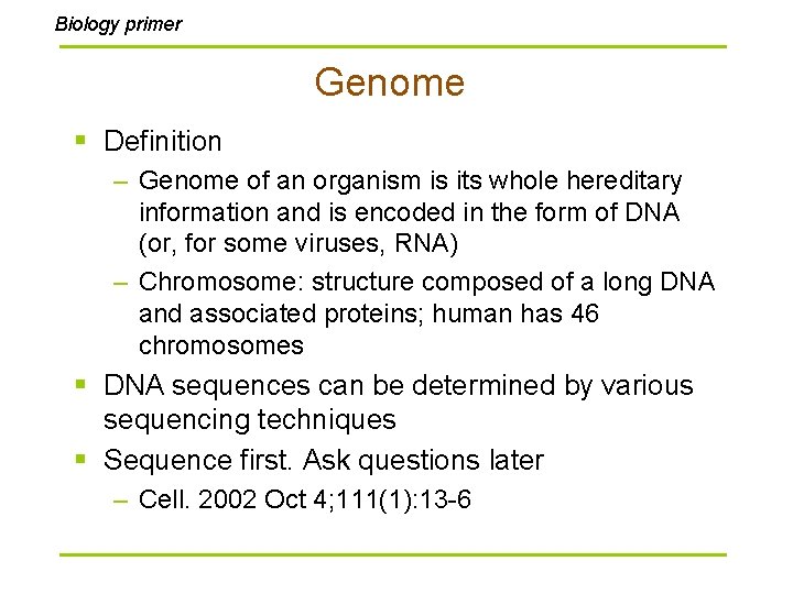 Biology primer Genome § Definition – Genome of an organism is its whole hereditary