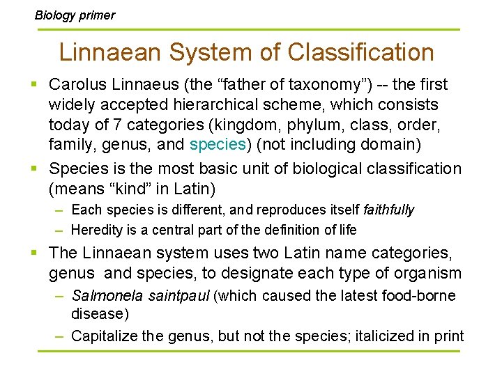 Biology primer Linnaean System of Classification § Carolus Linnaeus (the “father of taxonomy”) -- Biology primer Linnaean System of Classification § Carolus Linnaeus (the “father of taxonomy”) --