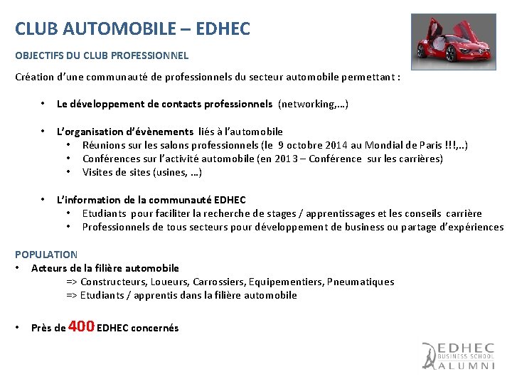 CLUB AUTOMOBILE – EDHEC OBJECTIFS DU CLUB PROFESSIONNEL Création d’une communauté de professionnels du