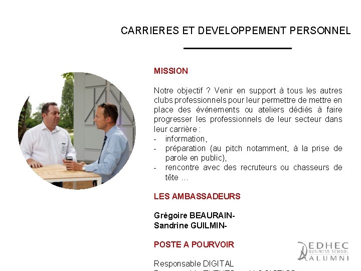 CARRIERES ET DEVELOPPEMENT PERSONNEL MISSION Notre objectif ? Venir en support à tous les