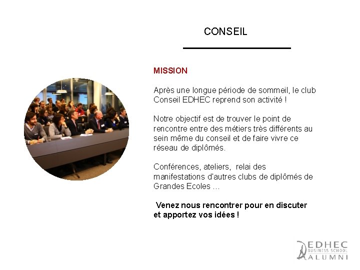 CONSEIL MISSION Après une longue période de sommeil, le club Conseil EDHEC reprend son