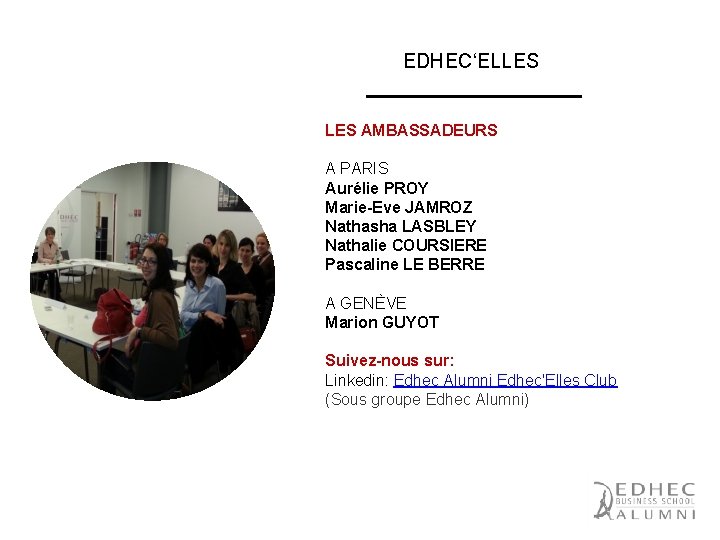 EDHEC‘ELLES AMBASSADEURS A PARIS Aurélie PROY Marie-Eve JAMROZ Nathasha LASBLEY Nathalie COURSIERE Pascaline LE