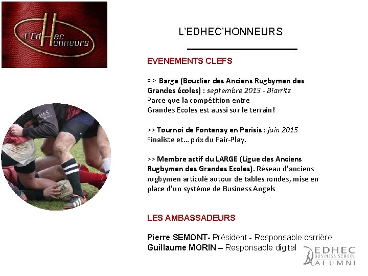 L’EDHEC’HONNEURS EVENEMENTS CLEFS >> Barge (Bouclier des Anciens Rugbymen des Grandes écoles) : septembre