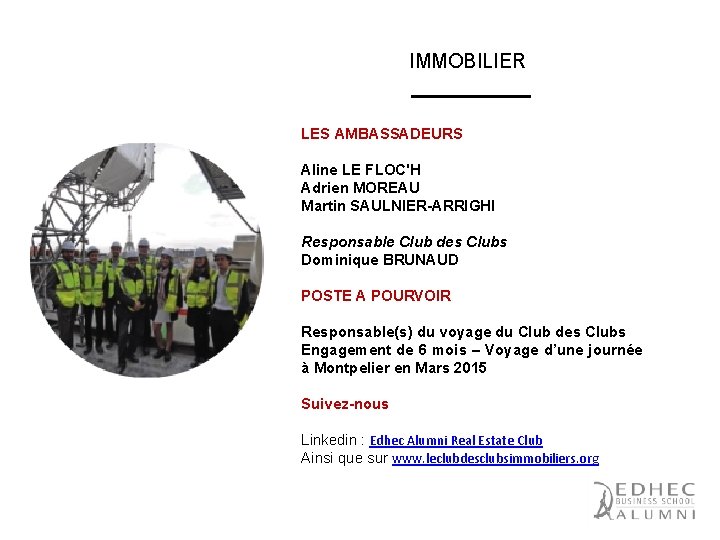 IMMOBILIER LES AMBASSADEURS Aline LE FLOC'H Adrien MOREAU Martin SAULNIER-ARRIGHI Responsable Club des Clubs