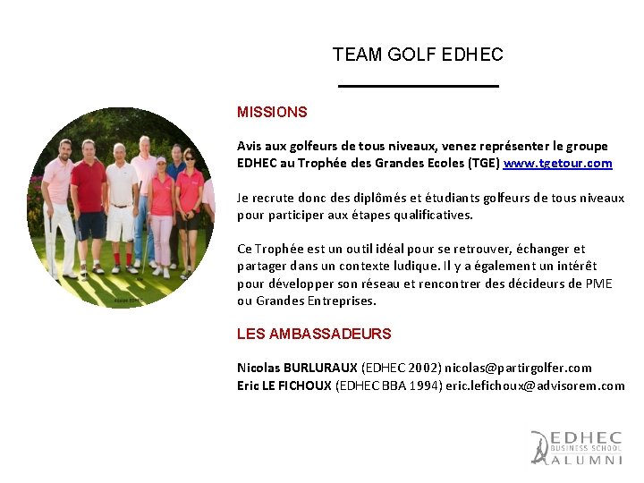 TEAM GOLF EDHEC MISSIONS Avis aux golfeurs de tous niveaux, venez représenter le groupe