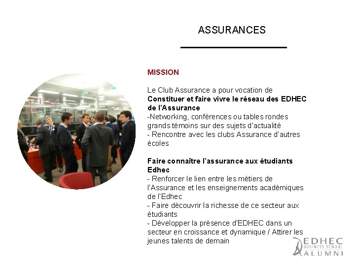 ASSURANCES MISSION Le Club Assurance a pour vocation de Constituer et faire vivre le