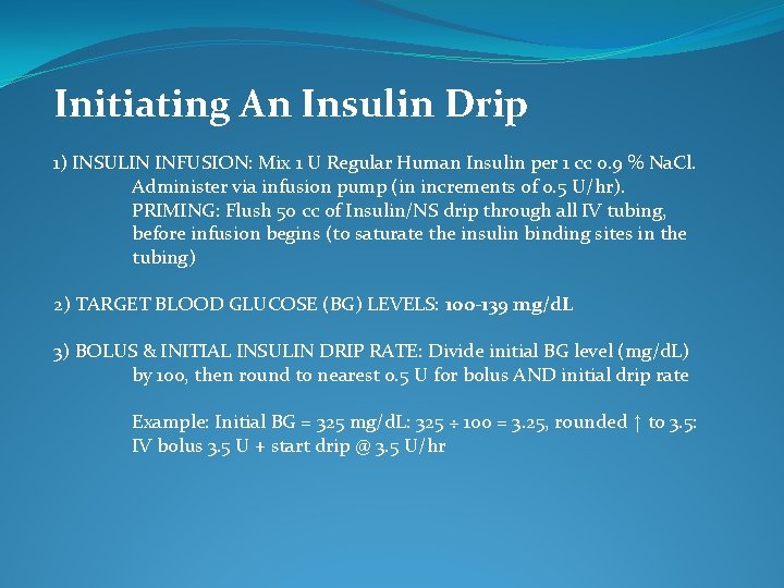 Initiating An Insulin Drip 1) INSULIN INFUSION: Mix 1 U Regular Human Insulin per