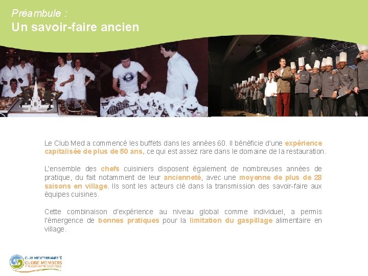 Préambule : Un savoir-faire ancien Le Club Med a commencé les buffets dans les